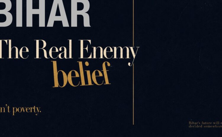  The Real Enemy Isn’t Poverty. It’s The Belief That Bihar’s Future Will Be Decided Somewhere Else.